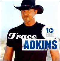 Trace Adkins - 10 Great Songs